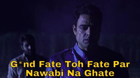 gand fati|Gaand fate to fate par nawaabi na ghate Meme Generator.